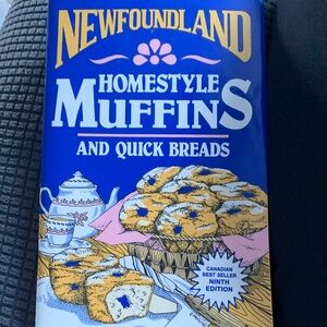 Newfoundland Homestyle Muffins and Quick Breads Cookbook